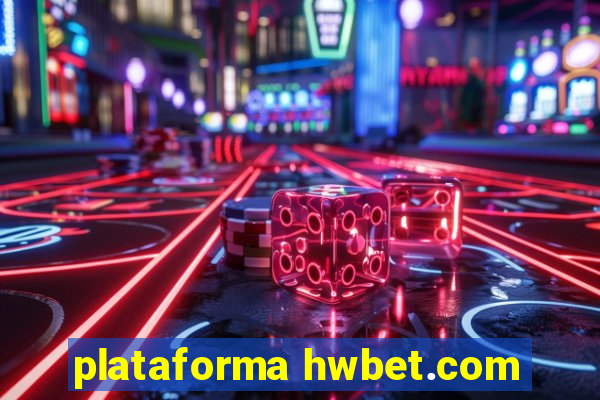 plataforma hwbet.com